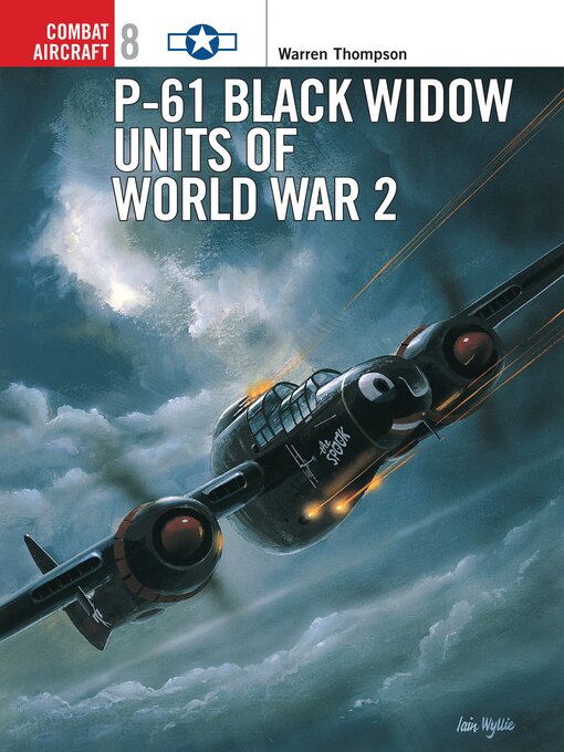 Title details for P-61 Black Widow Units of World War 2 by Warren Thompson - Available